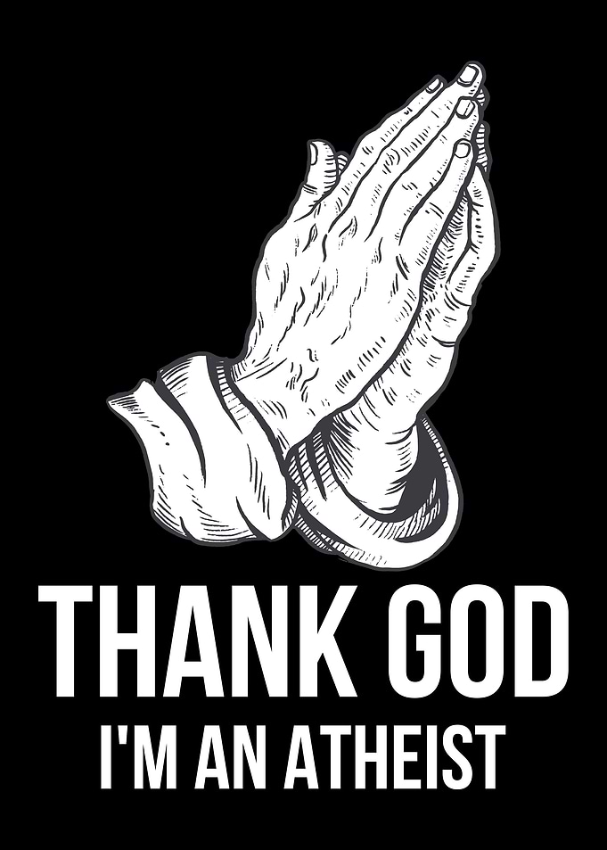 Thank God Im An Atheist