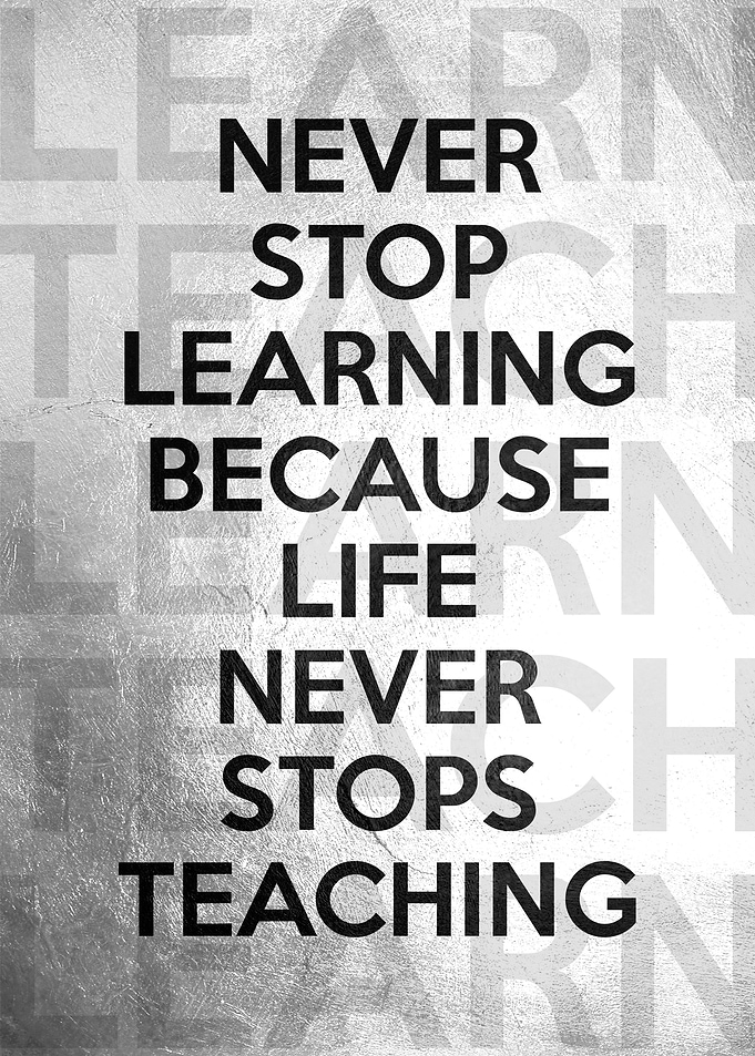 Never Stop Learning