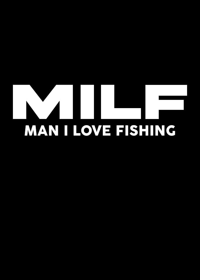 MILF many I love fishing