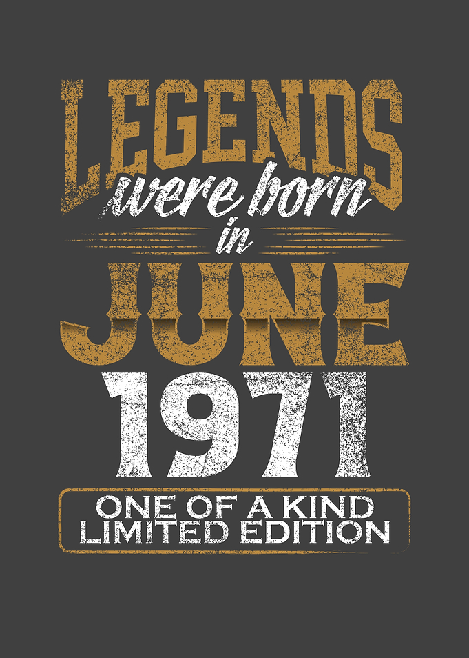 Legends were born in 1971