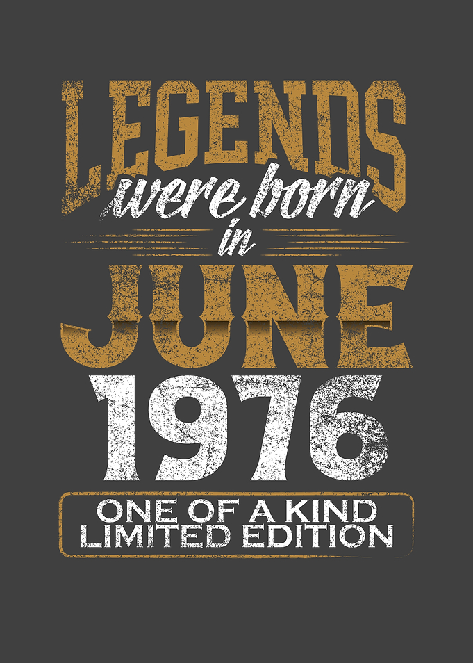 Legends were born in 1976