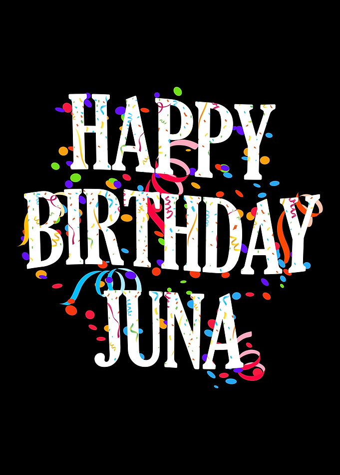 Happy Birthday Juna