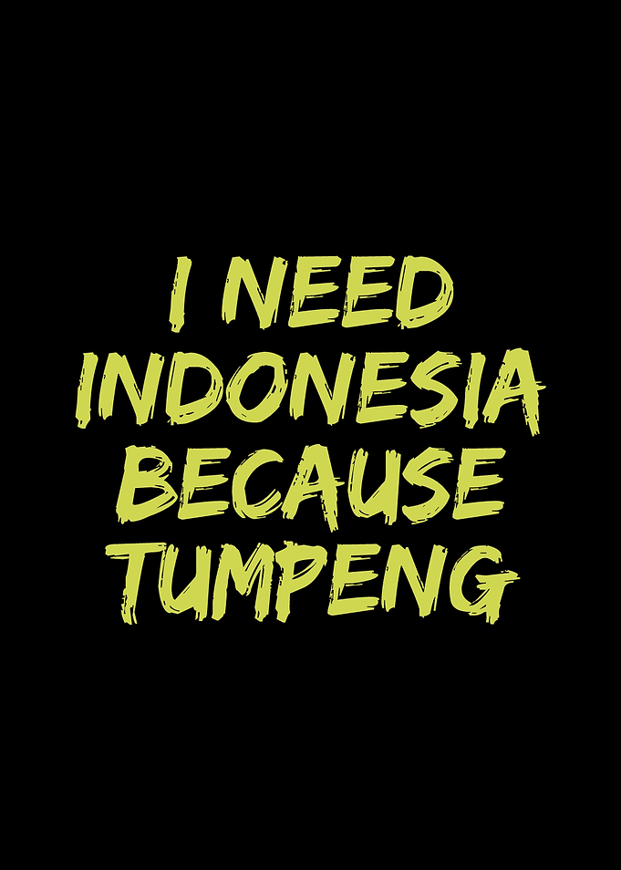 I need Indonesia because