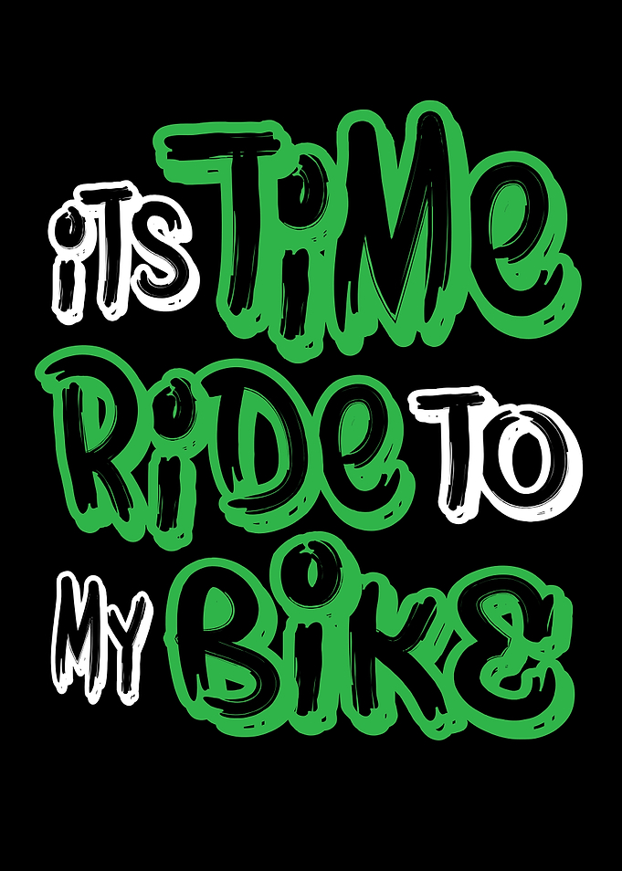 Its Time To Ride My Bike