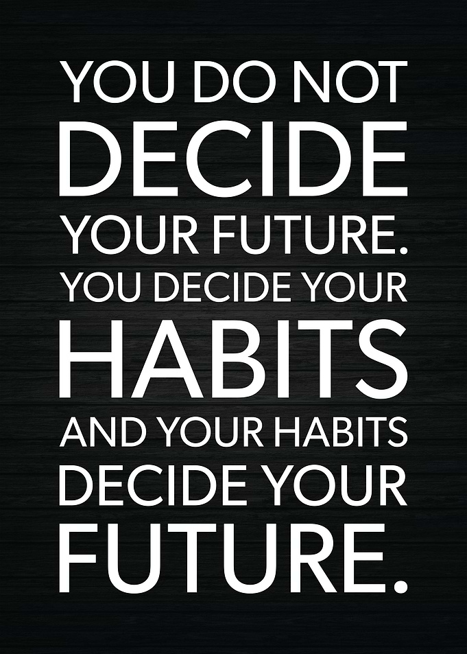 Habits Decide Your Future