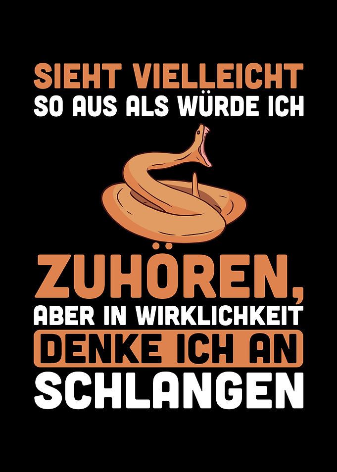 Ich denke an Schlangen