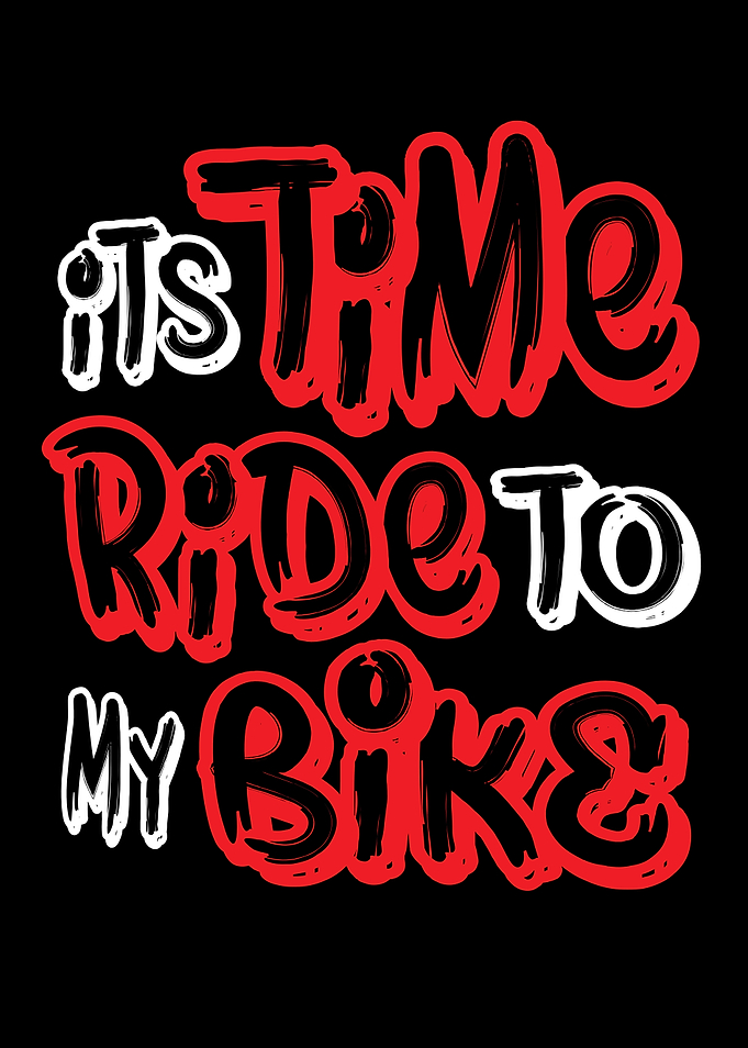 Its Time To Ride My Bike