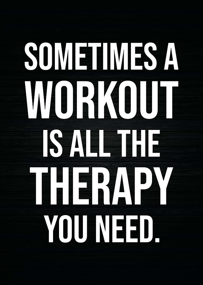 Workout Is Therapy