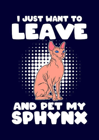 Leave and Pet My Sphynx