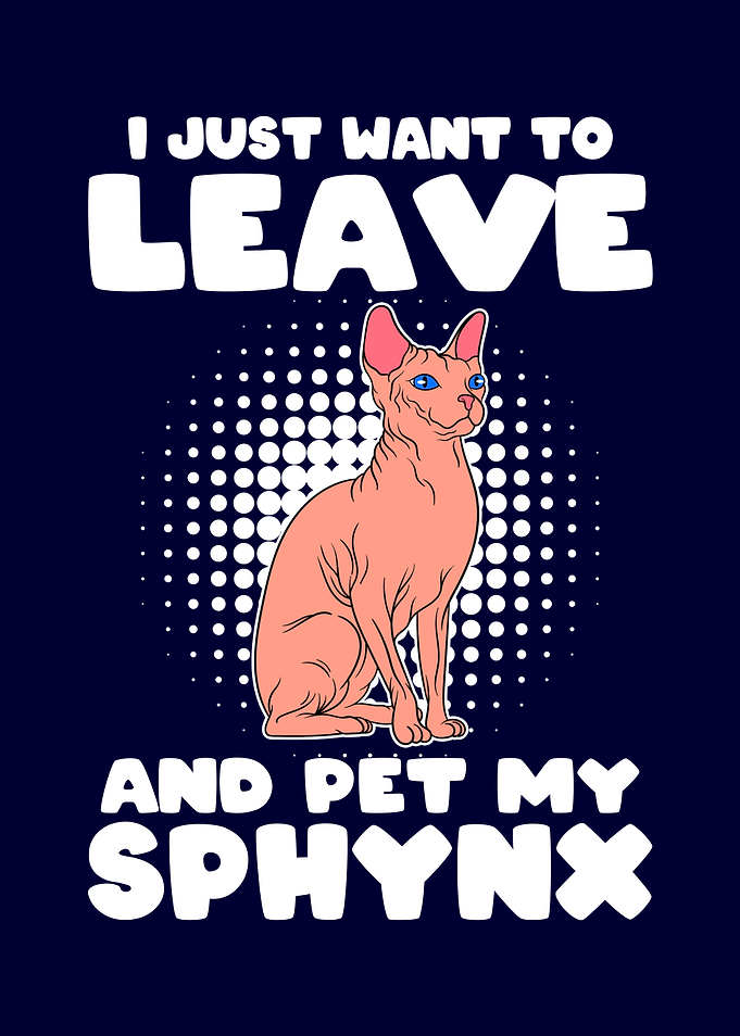 Leave and Pet My Sphynx