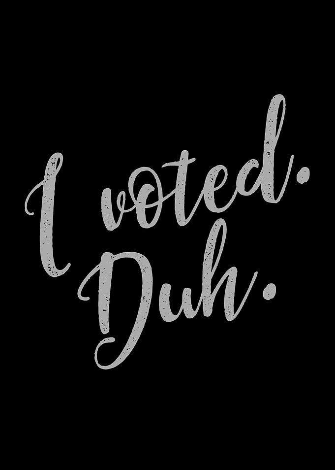 I voted Duh