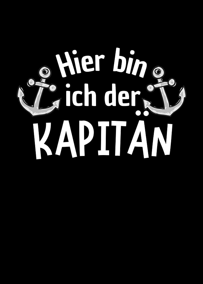 Hier bin ich der Kapitaen