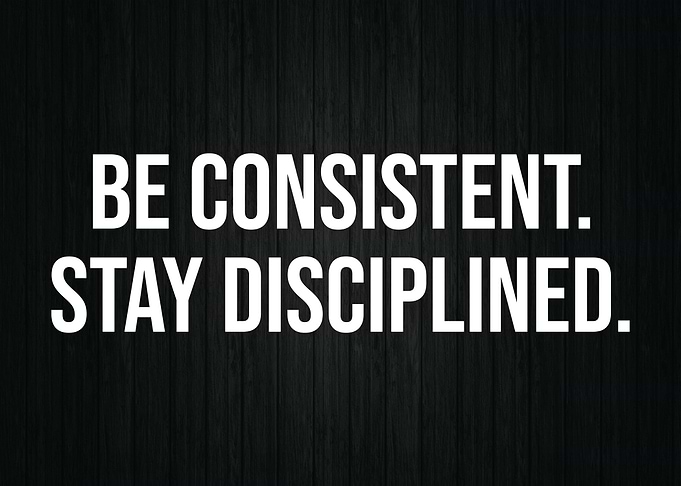 Be Consistent