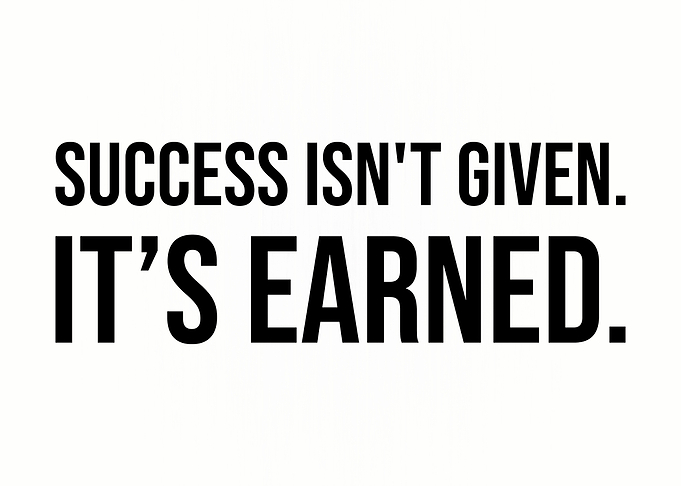 Success Is Earned