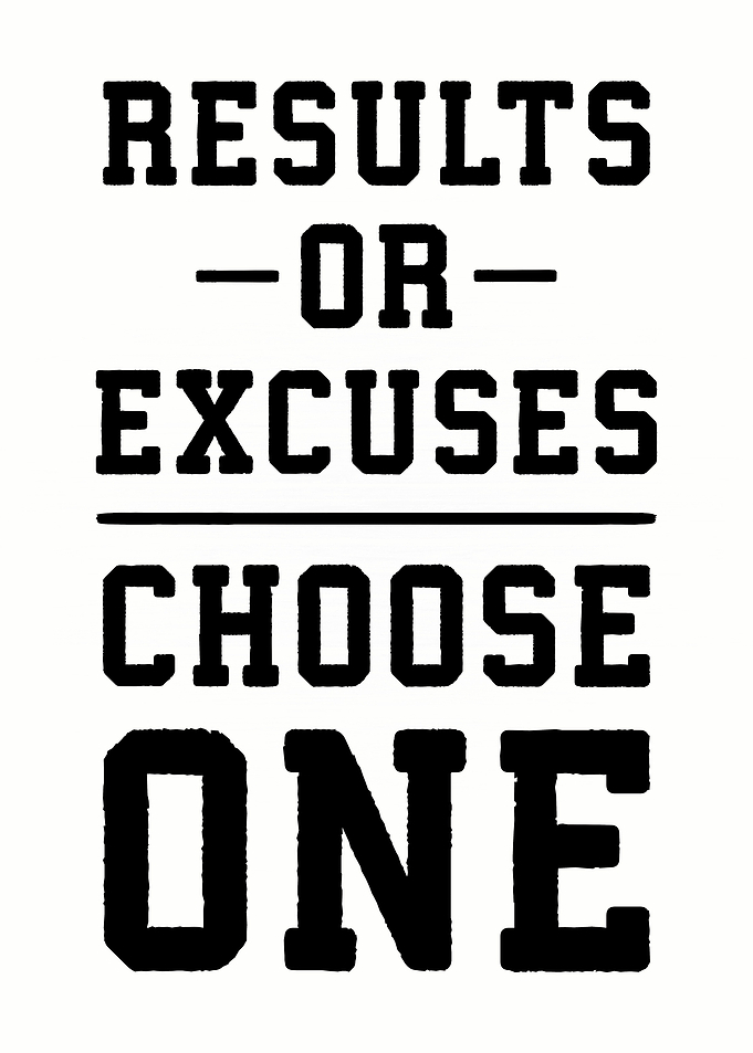 Choose Results or Excuses