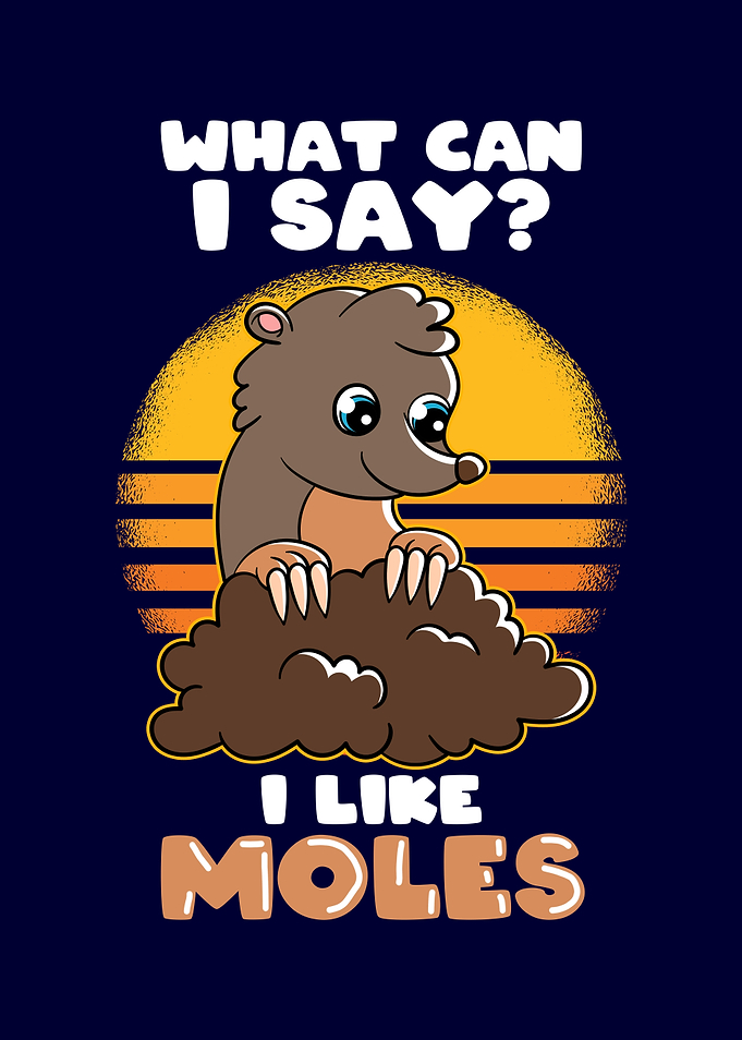 I Like Moles