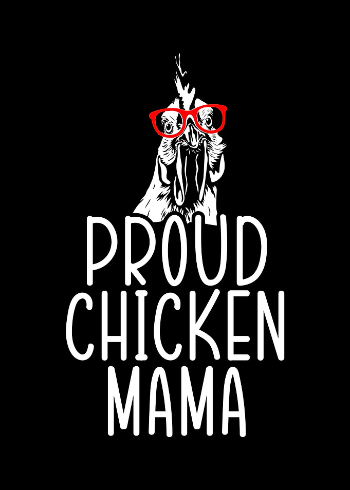Proud Chicken Mama