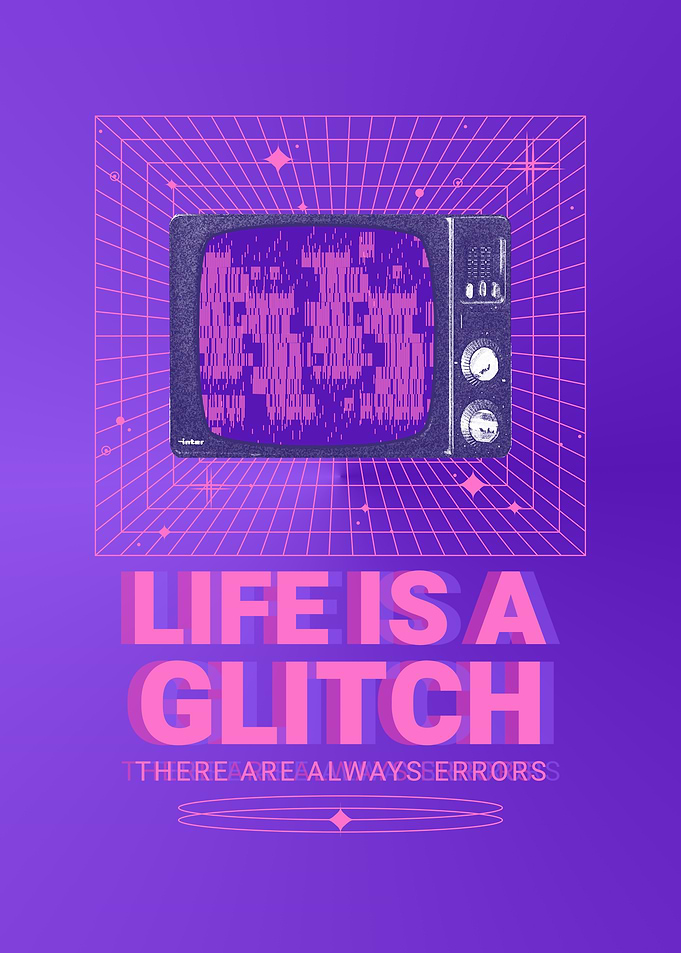 Life is a Glitch