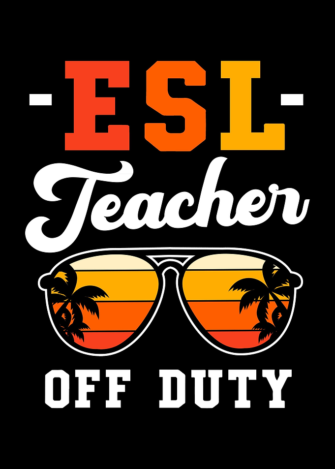 ESL Teacher Off Duty