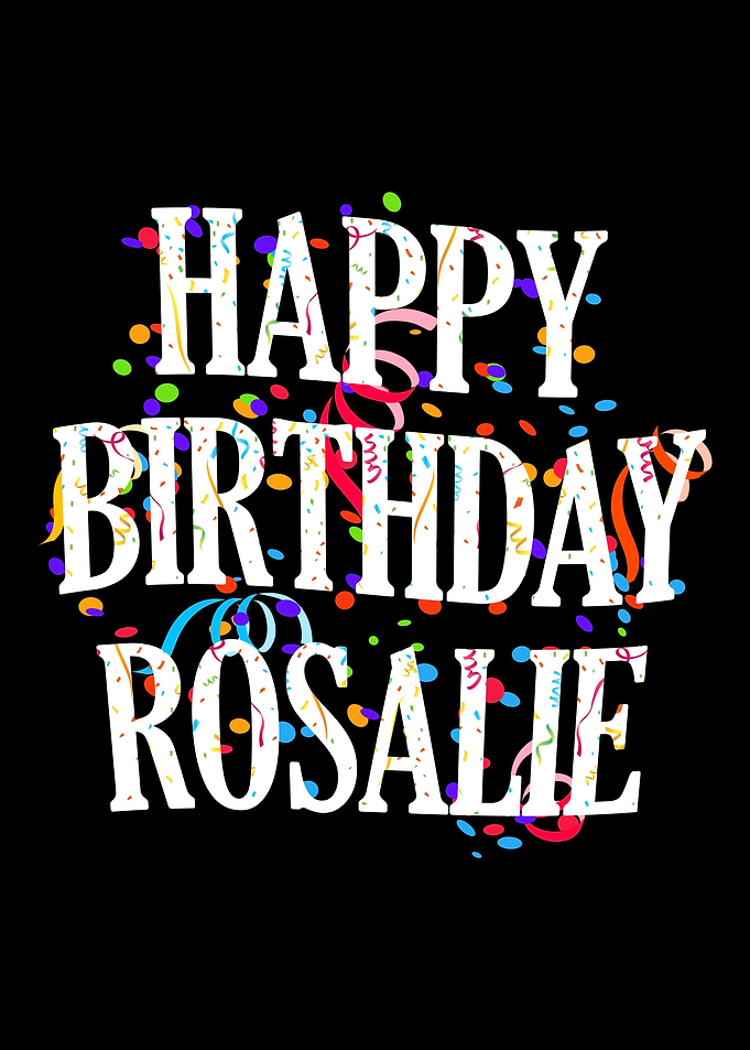Happy Birthday Rosalie