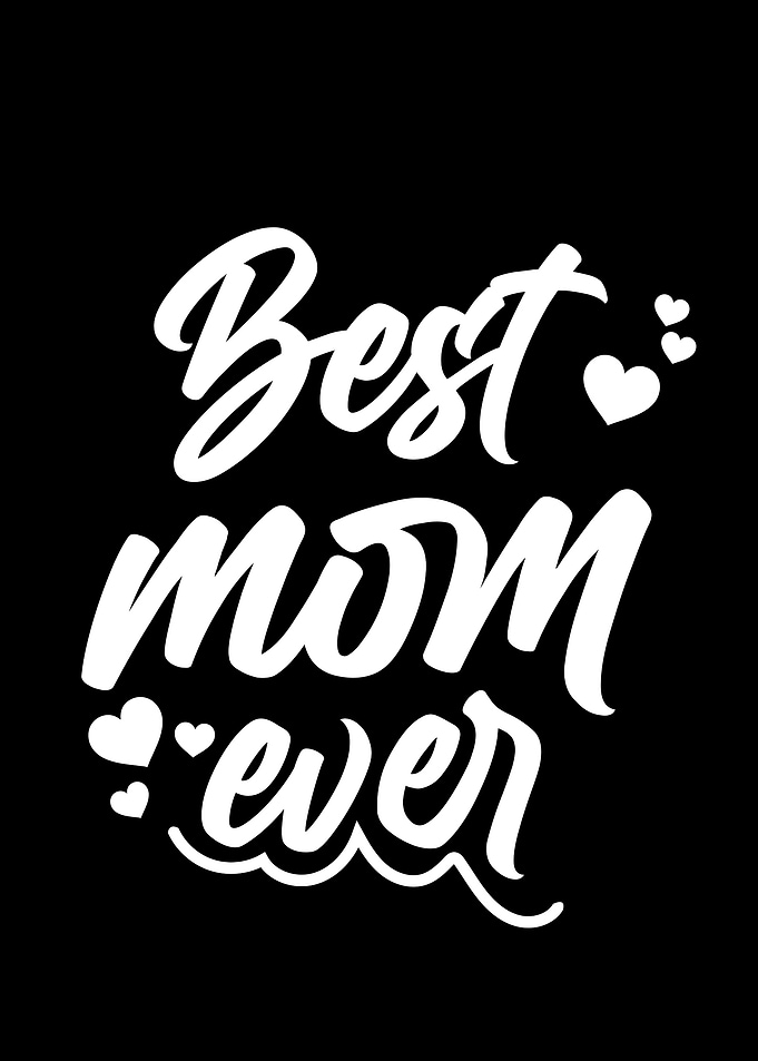 Best Mom ever
