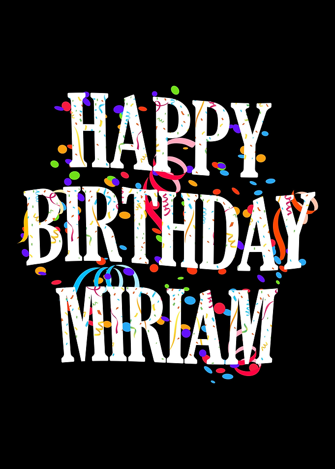 Happy Birthday Miriam
