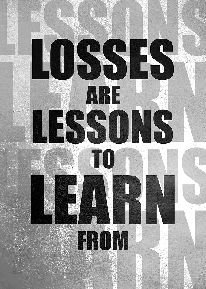 Losses Are Lessons