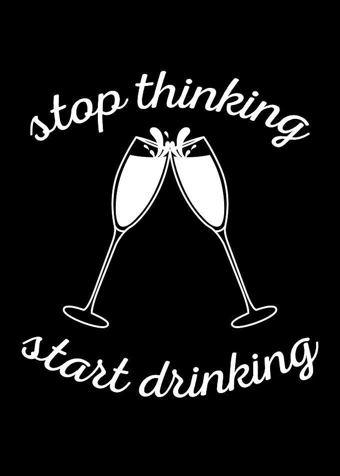 Stop thinking start drink