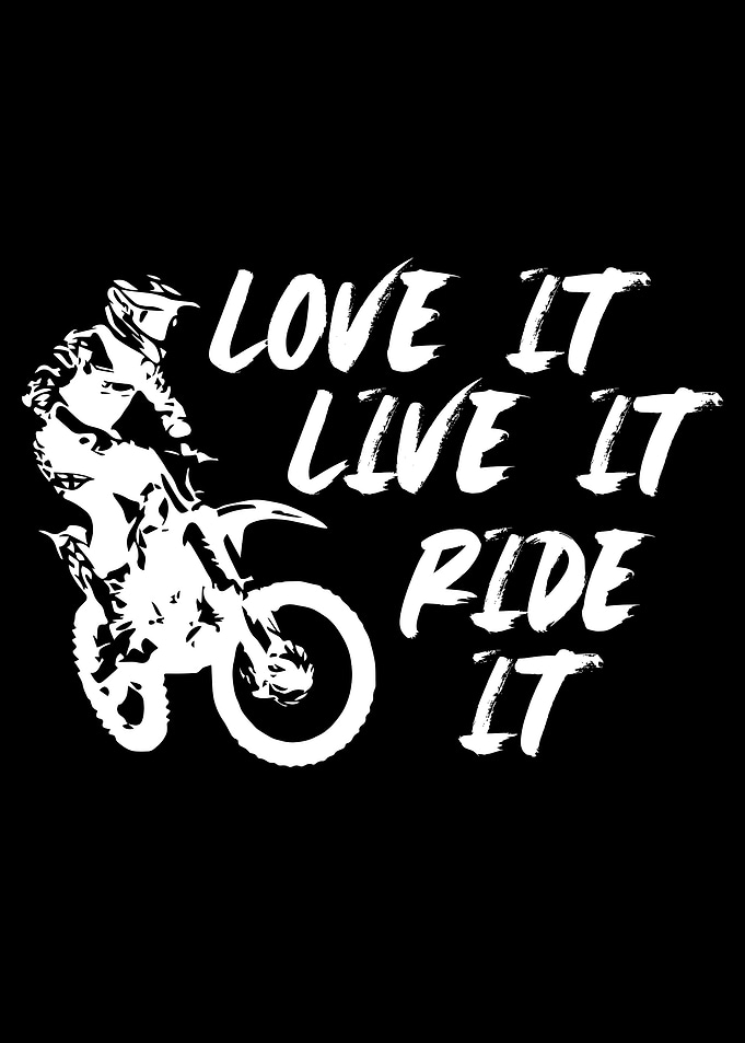 Love it Live it Ride it