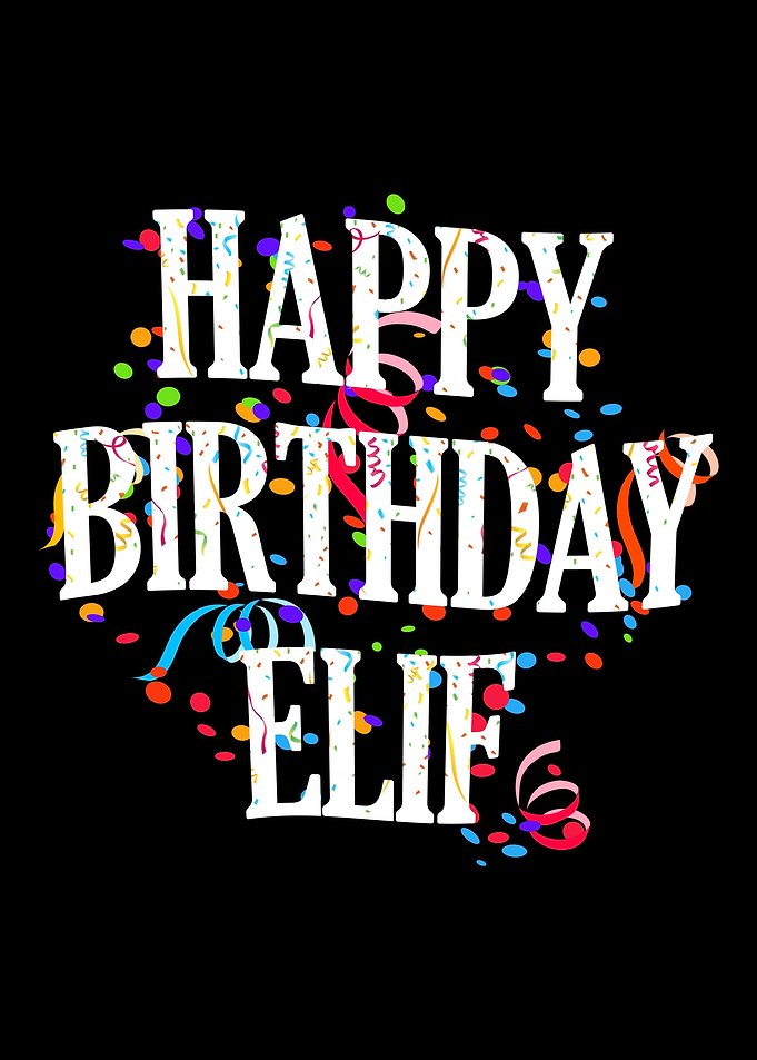 Happy Birthday Elif