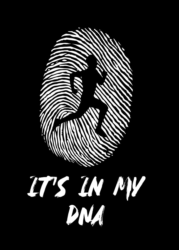 It is in my DNA