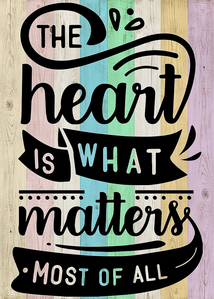 the heart is what matters