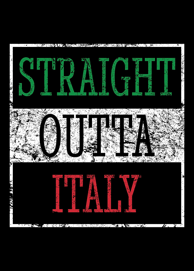 Straight Outta Italy Itali