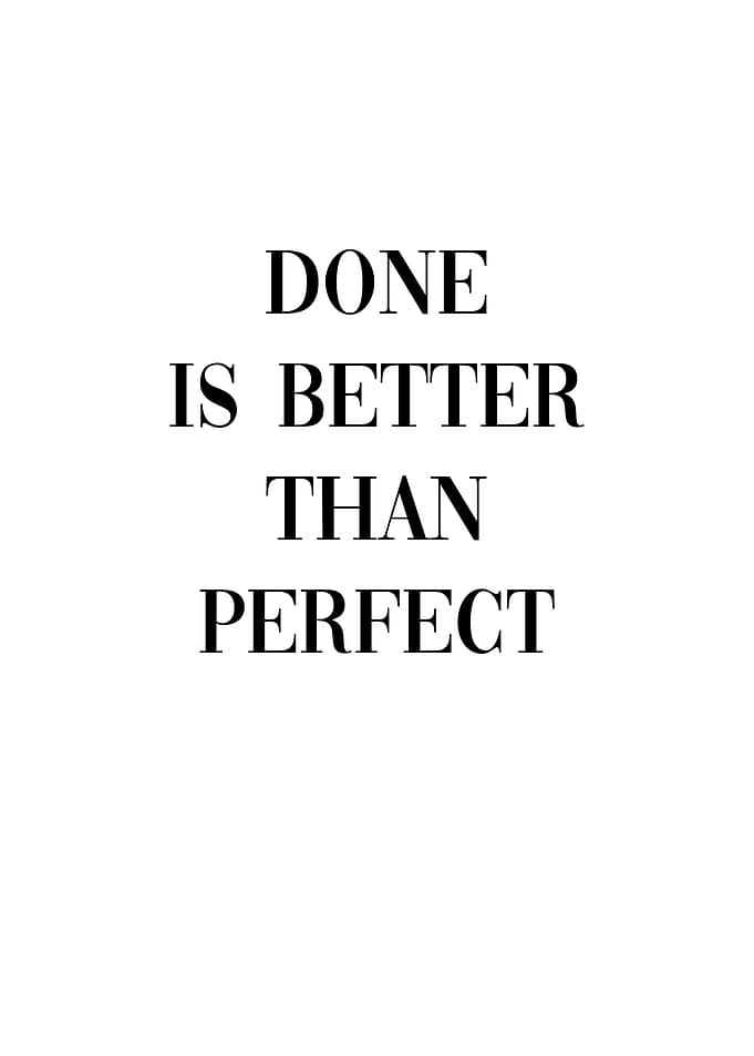 Done better than perfect
