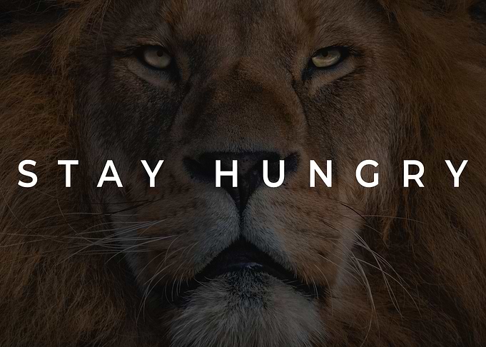 Stay Hungry