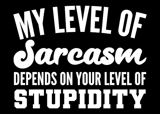 Level of Stupidity Ironic