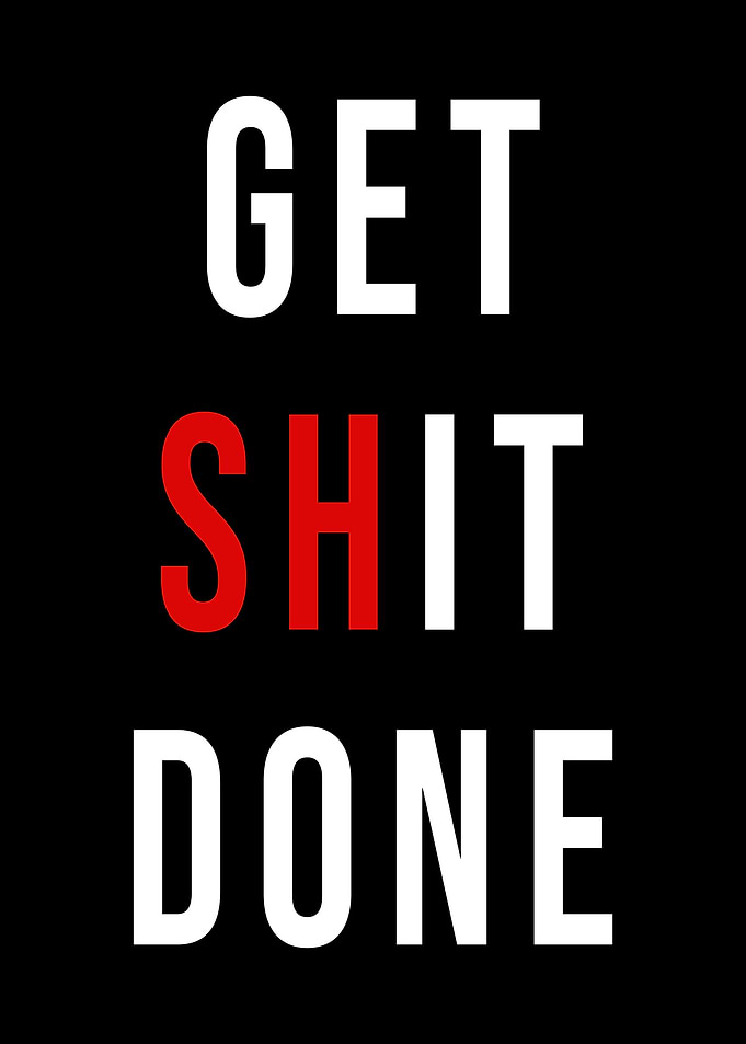 Get Shit Done