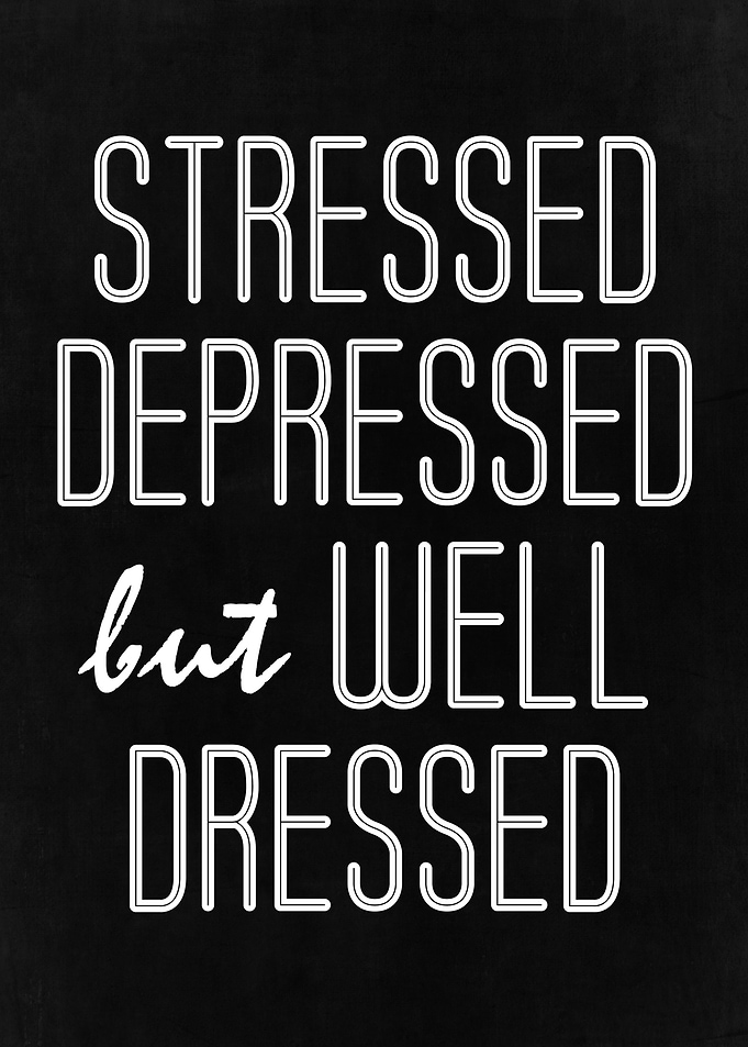 Stressed Depressed But