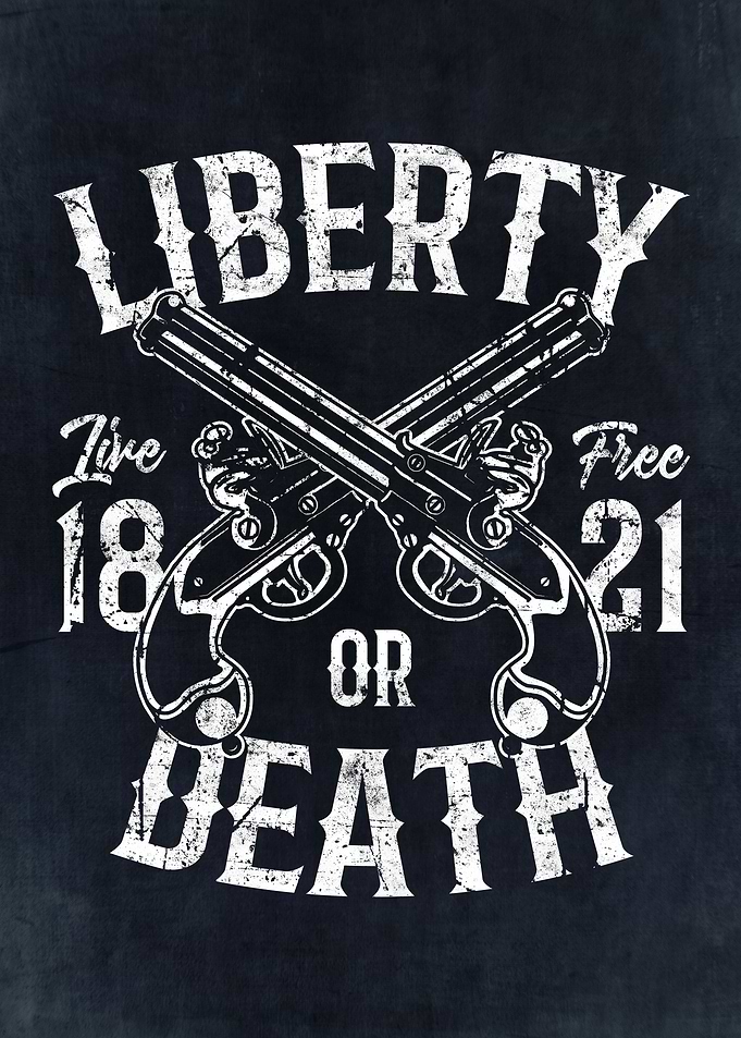 Liberty or Death 1821