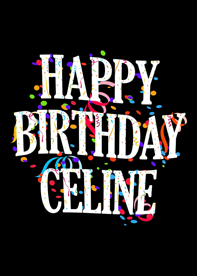 Happy Birthday Celine