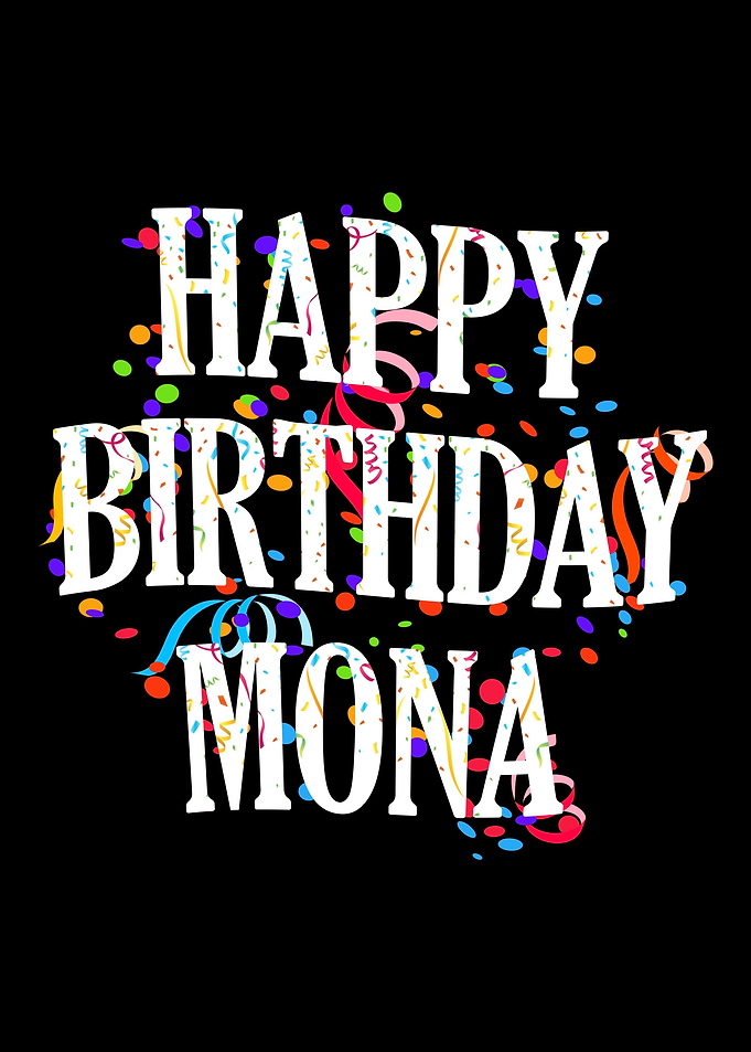 Happy Birthday Mona