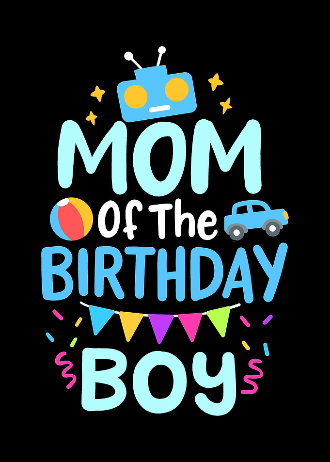 Mom Birthday Boy