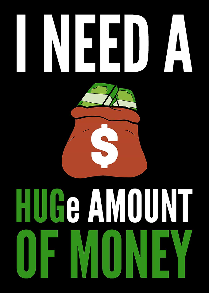 Huge Money Needful Person