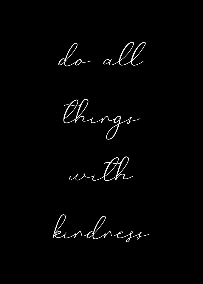 Do things with kindness