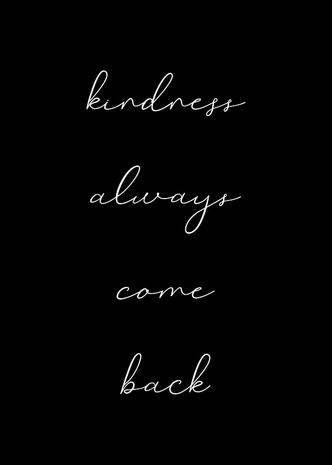 Kindness always come back
