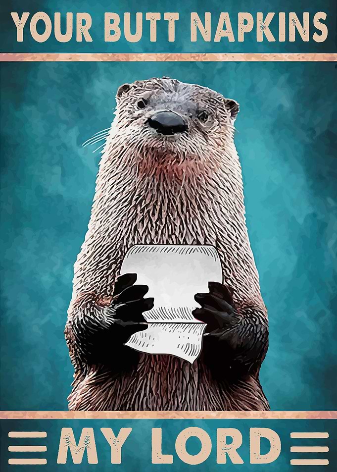 Your Butt Napkins My Lord