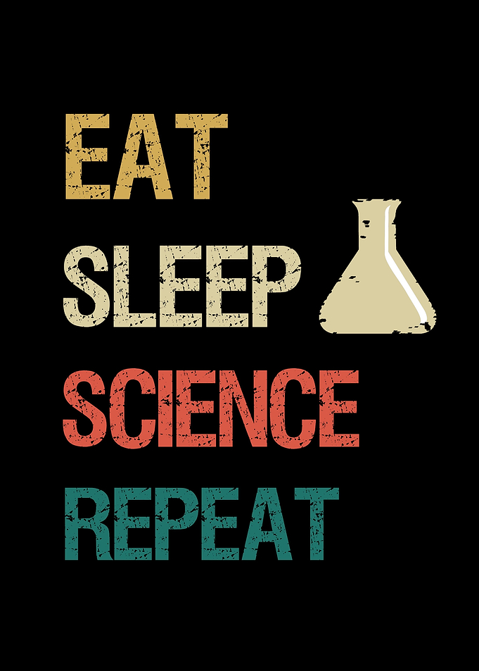 Eat sleep science repeat