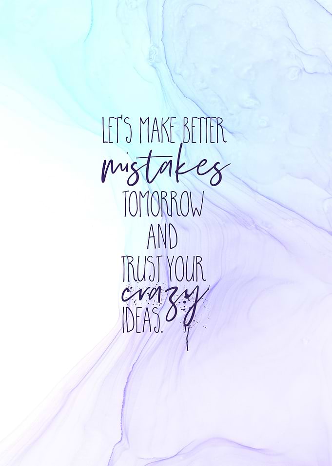 MAKE BETTER MISTAKES