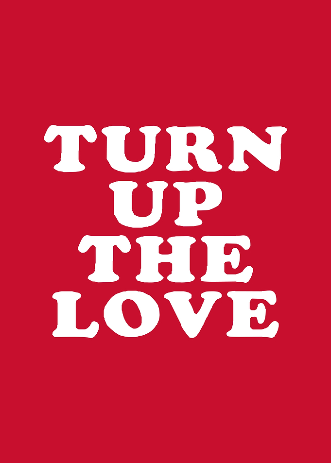 Turn Up The Love