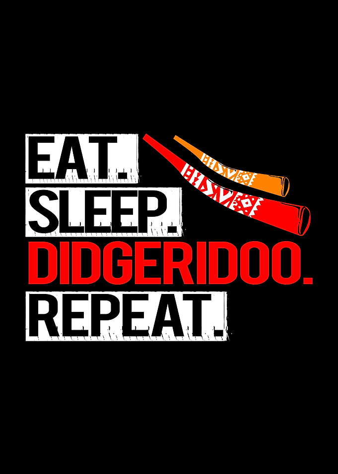 Didgeridoo Eat Sleep